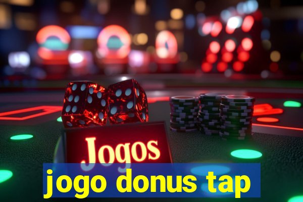 jogo donus tap